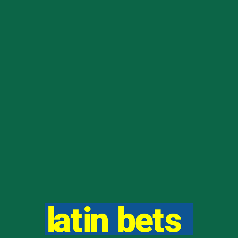 latin bets